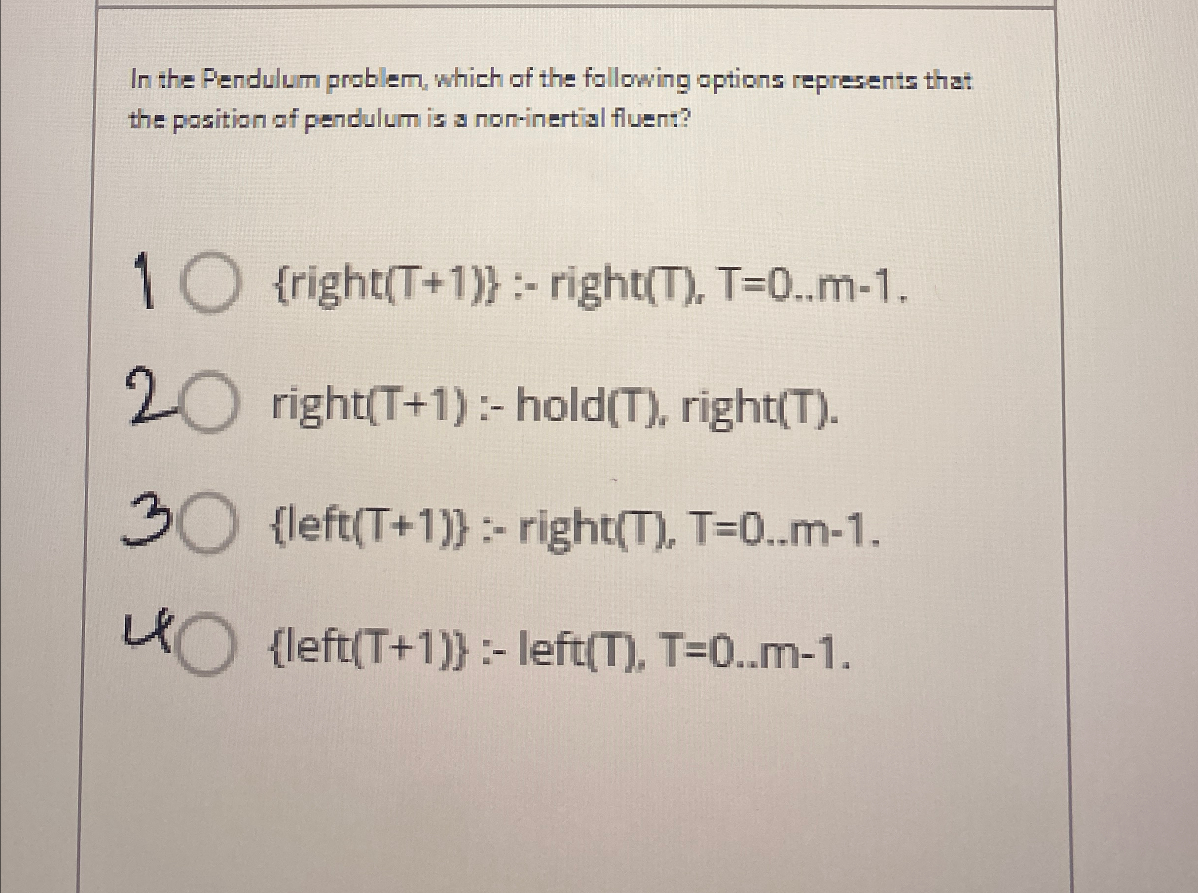 In the Pendulum problem, which of the following