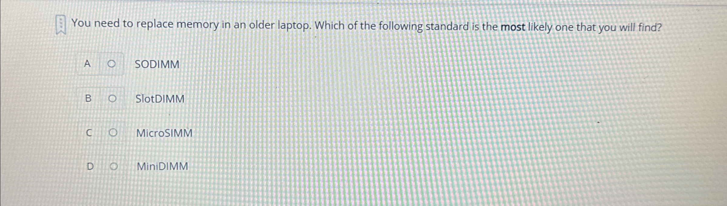 You need to replace memory in an older laptop.