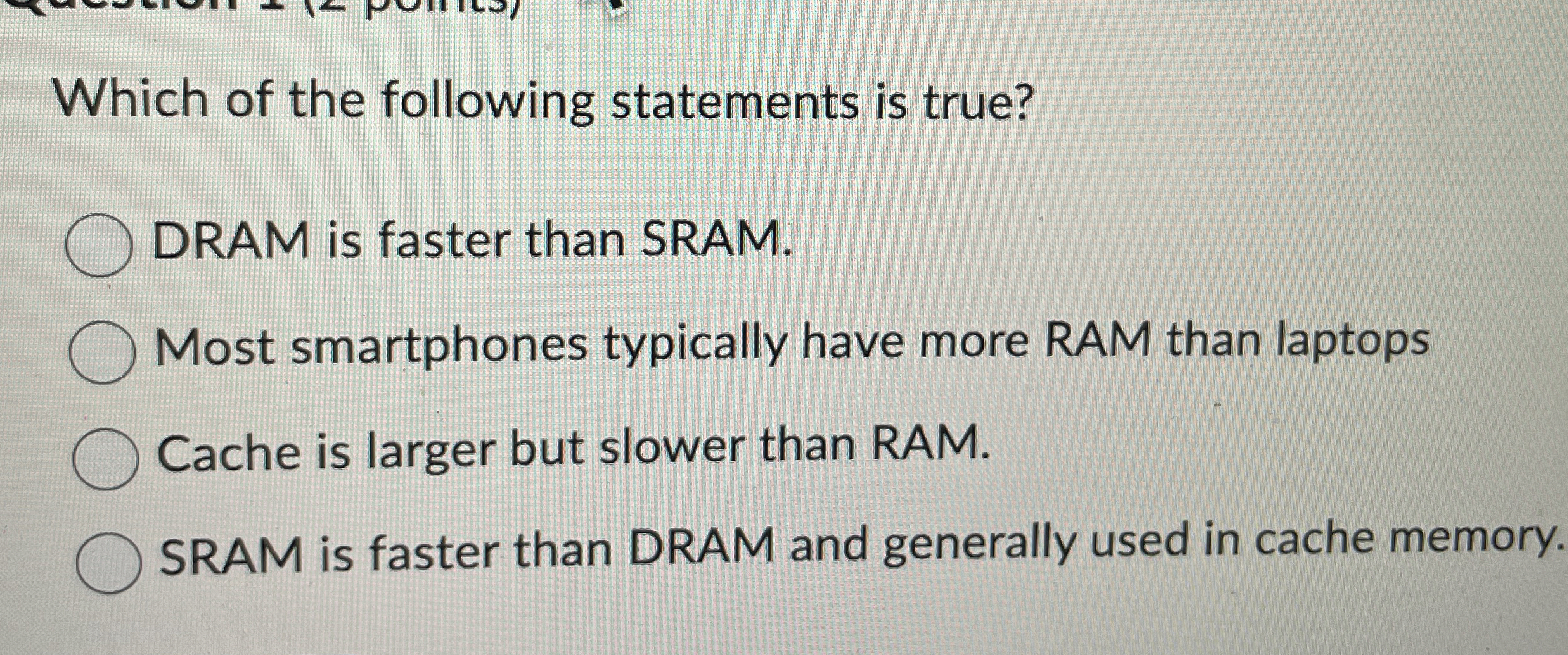 Which of the following statements is true? DRAM