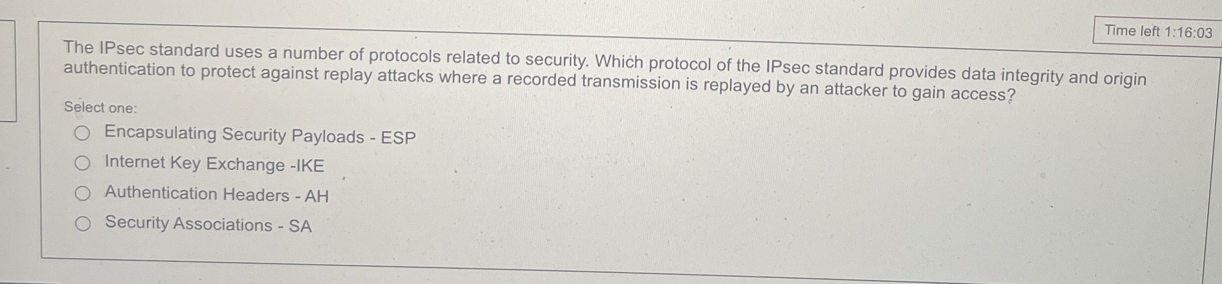 Time left 1 : 1 6 : 0 3 The IPsec standard uses a