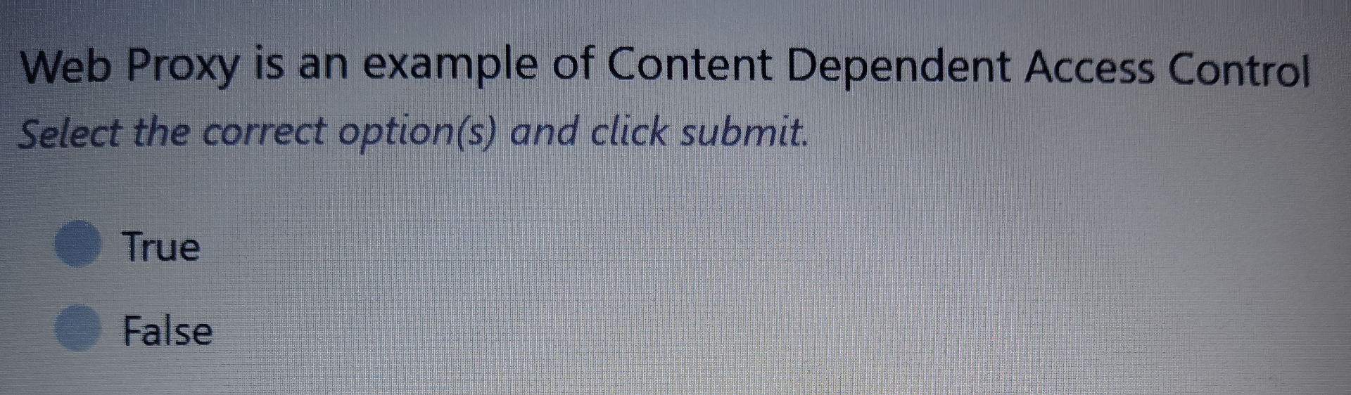Web Proxy is an example of Content Dependent