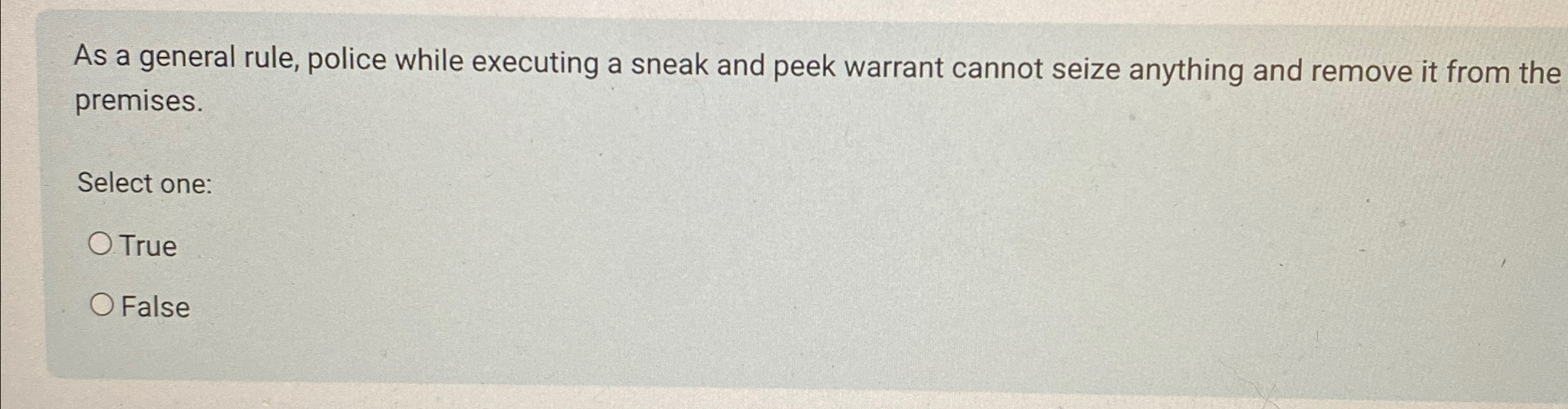 As a general rule, police while executing a sneak