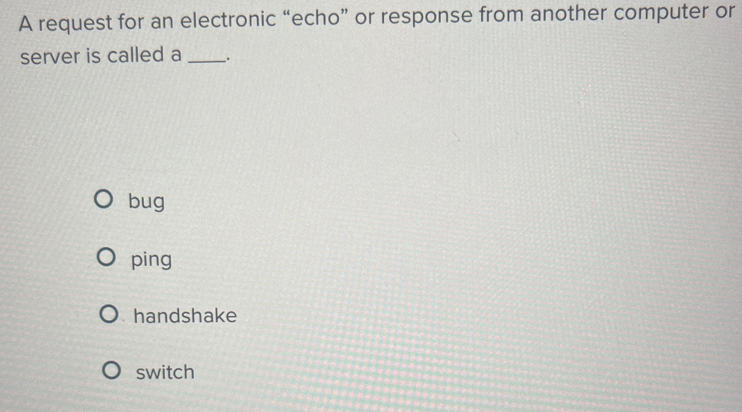 A request for an electronic "echo" or response