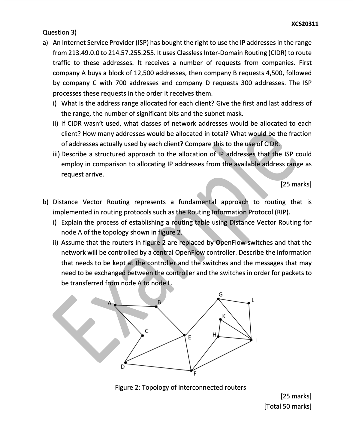 Question 3 ) a ) An Internet Service Provider (