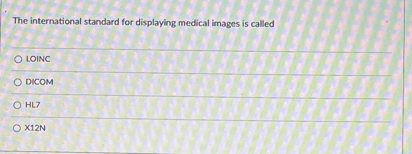 The international standard for displaying medical