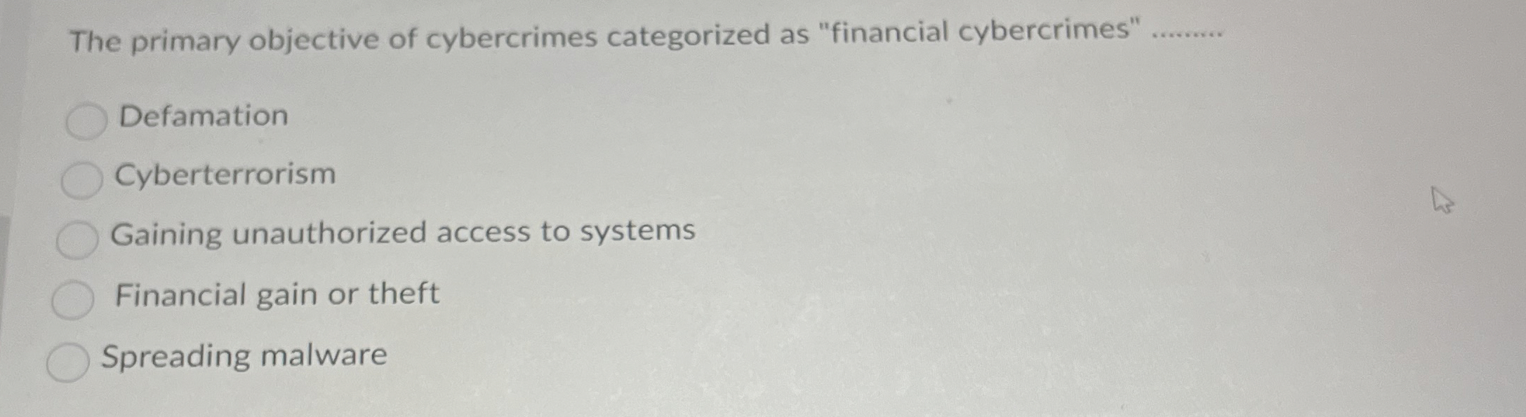 The primary objective of cybercrimes categorized