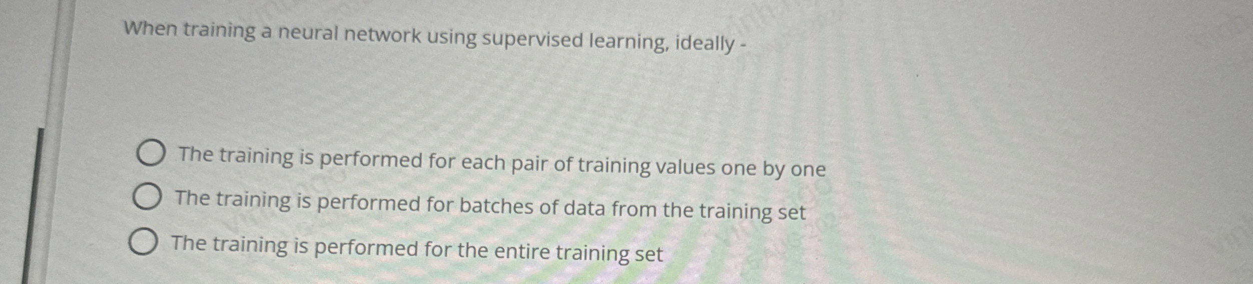 When training a neural network using supervised
