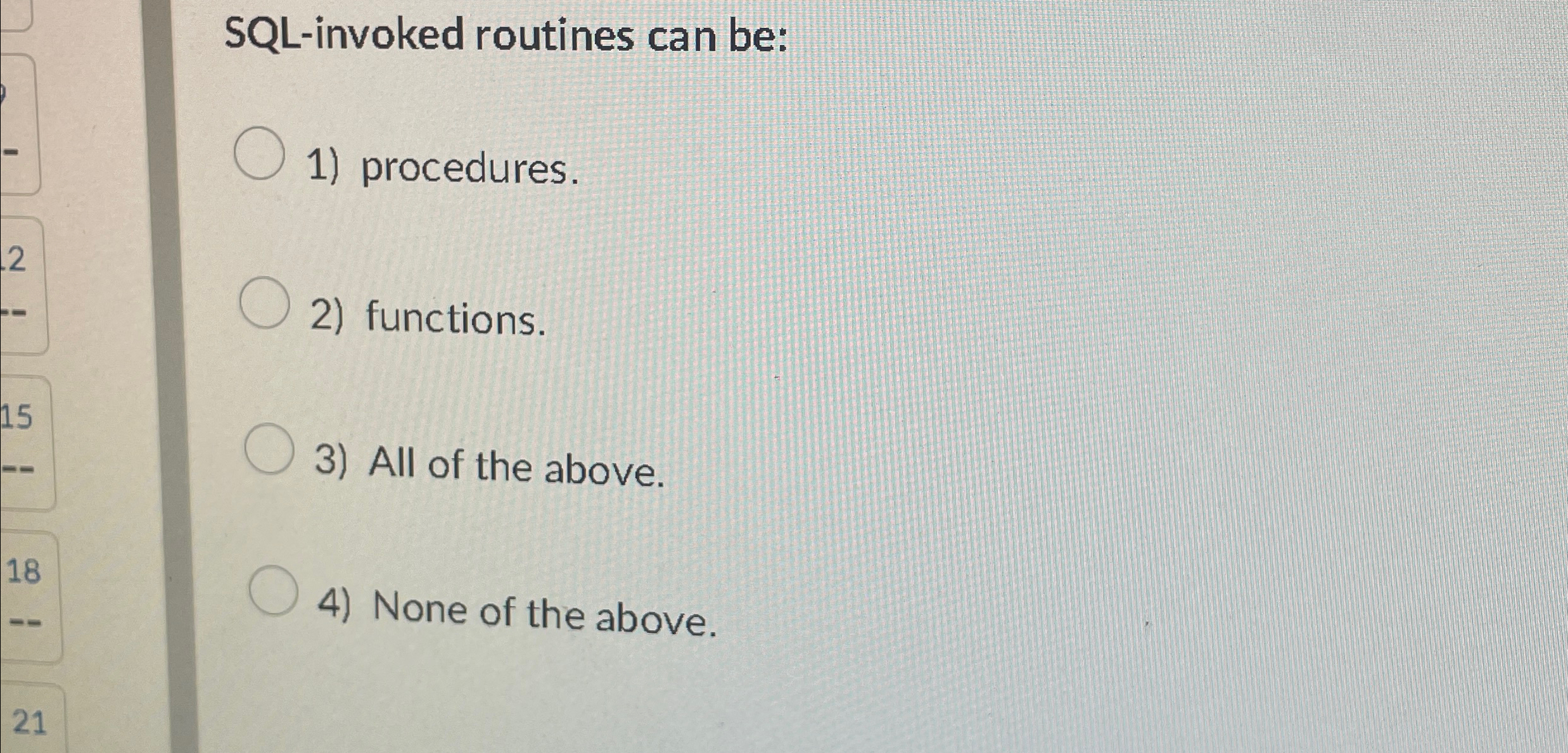 SQL - invoked routines can be: procedures.