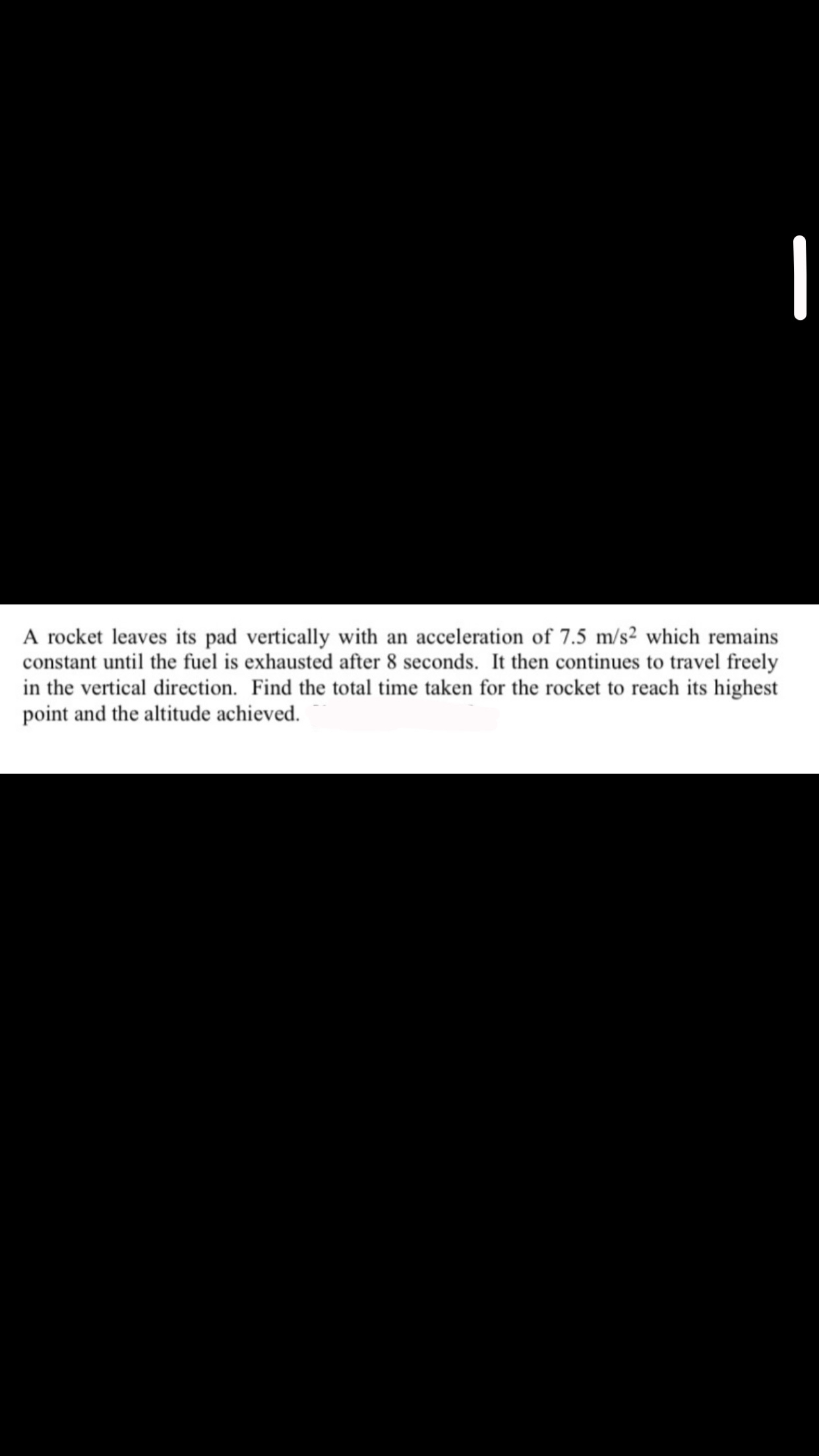 A rocket leaves its pad vertically with an