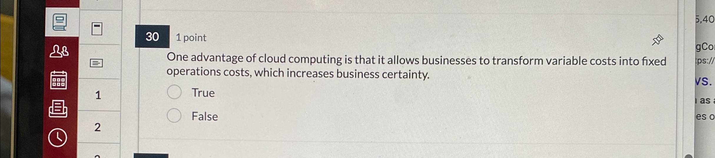 3 0 1 point One advantage of cloud computing is