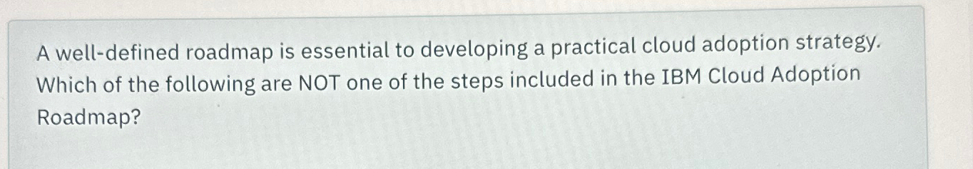 A well - defined roadmap is essential to