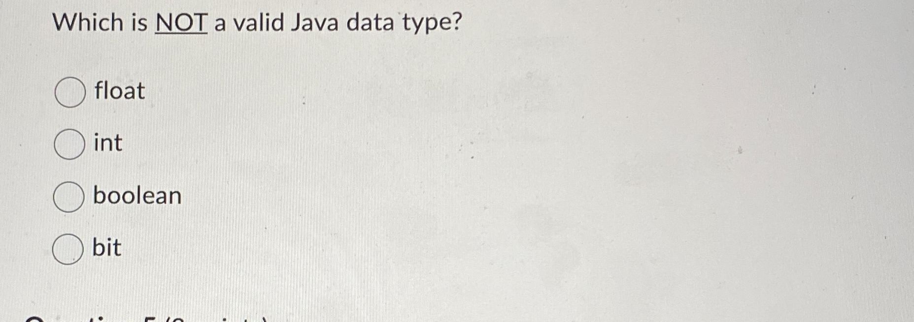 Which is NOT a valid Java data type? float int