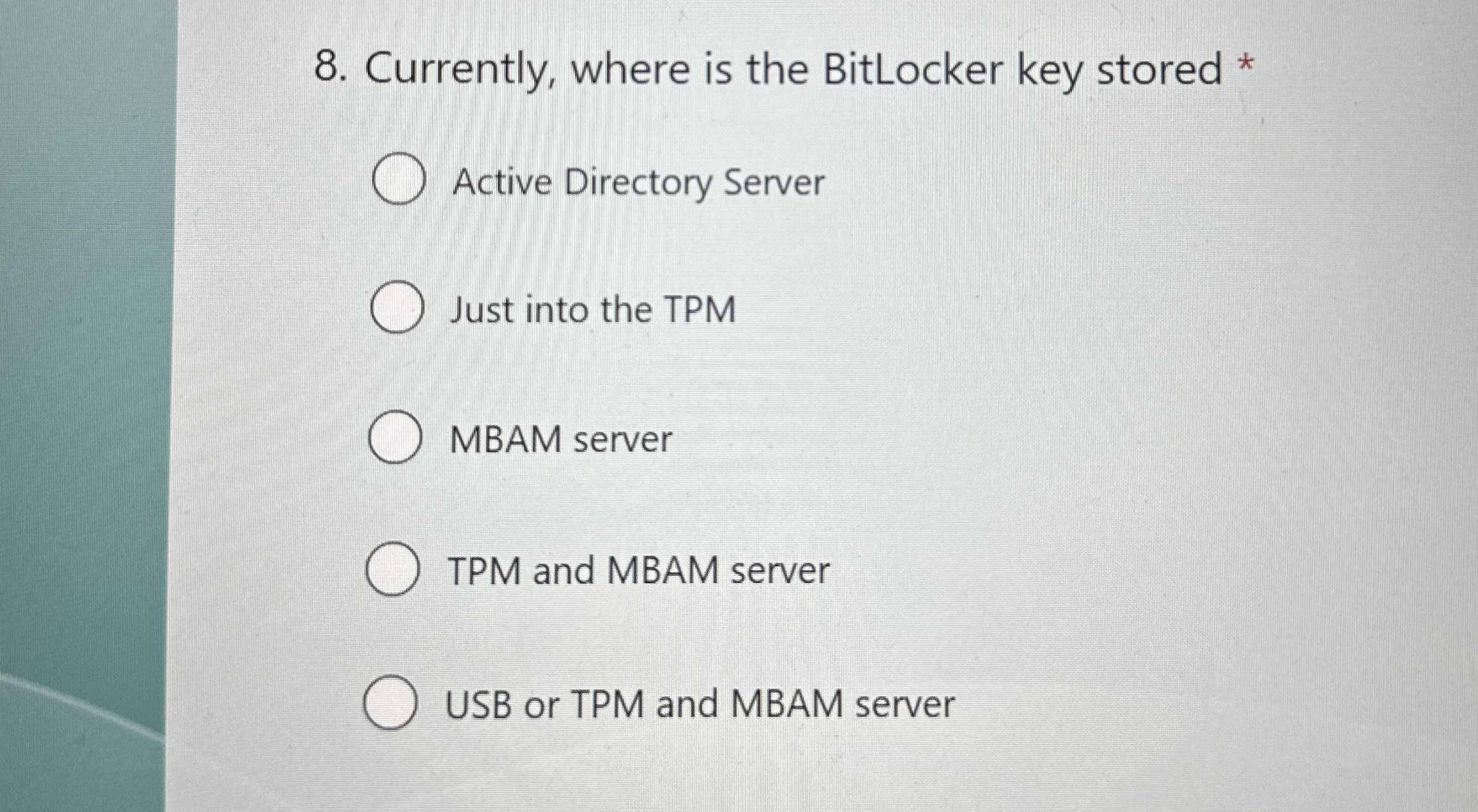 Currently, where is the BitLocker key stored *