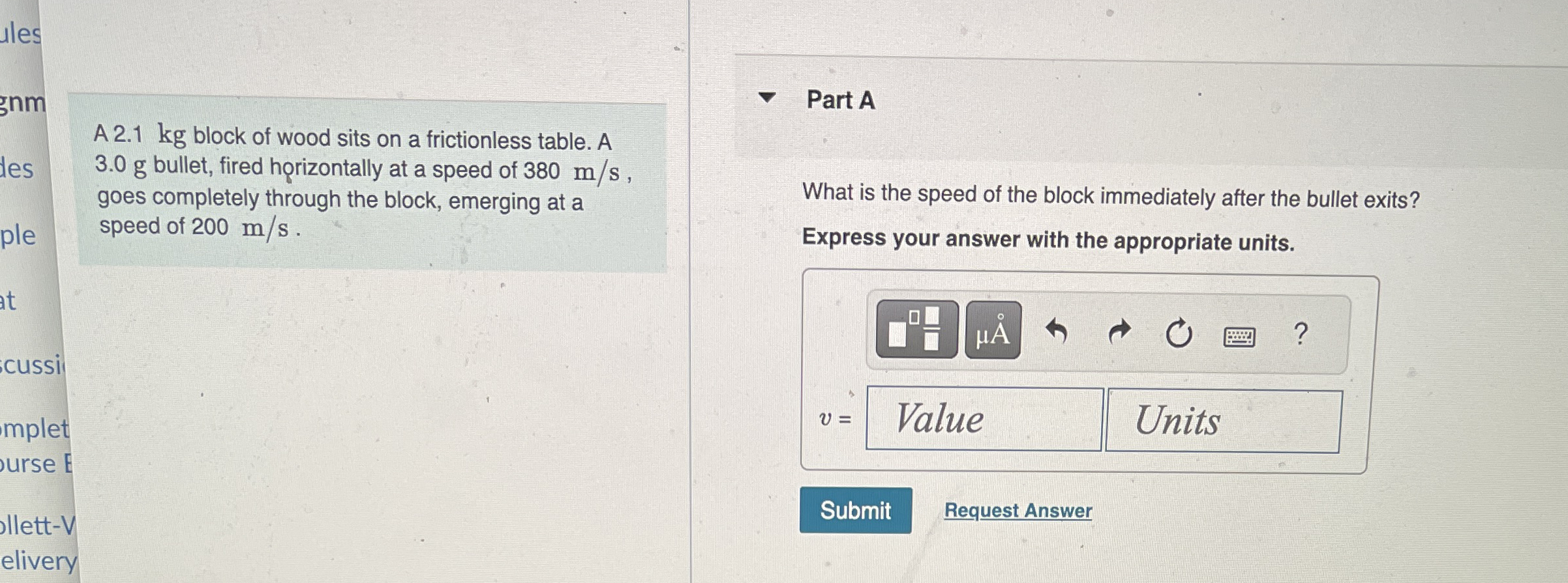 A 2 . 1 kg block of wood sits on a frictionless