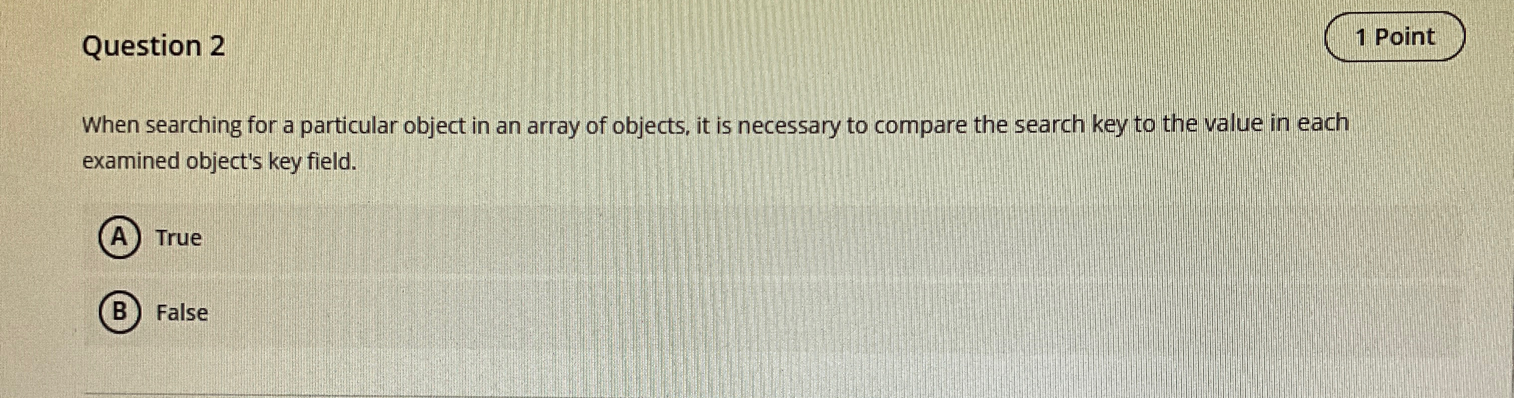 Question 2 1 Point When searching for a