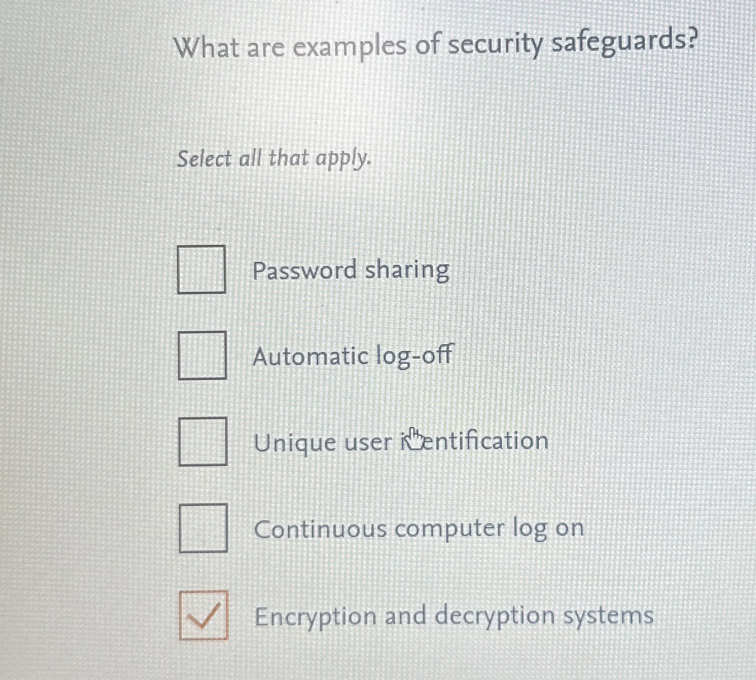 What are examples of security safeguards? Select