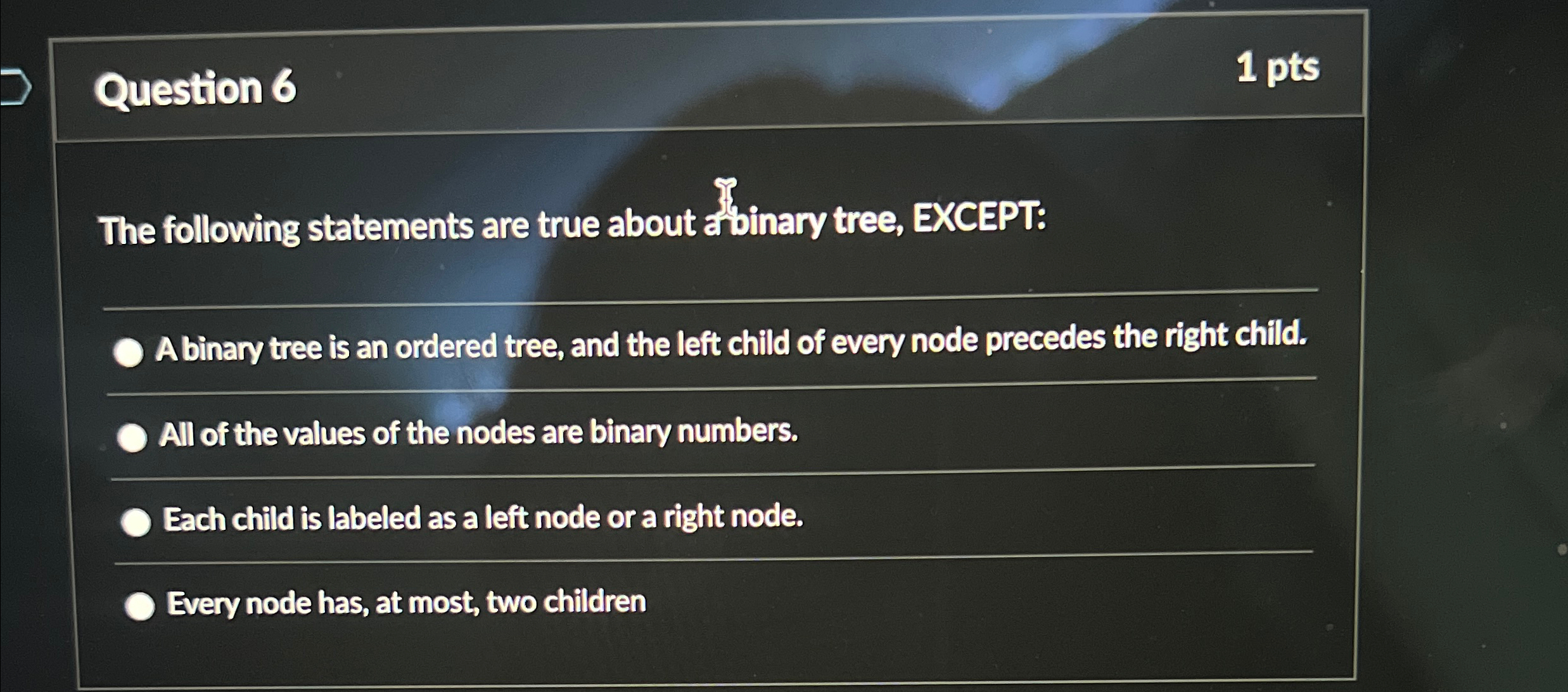 Question 6 1 pts The following statements are