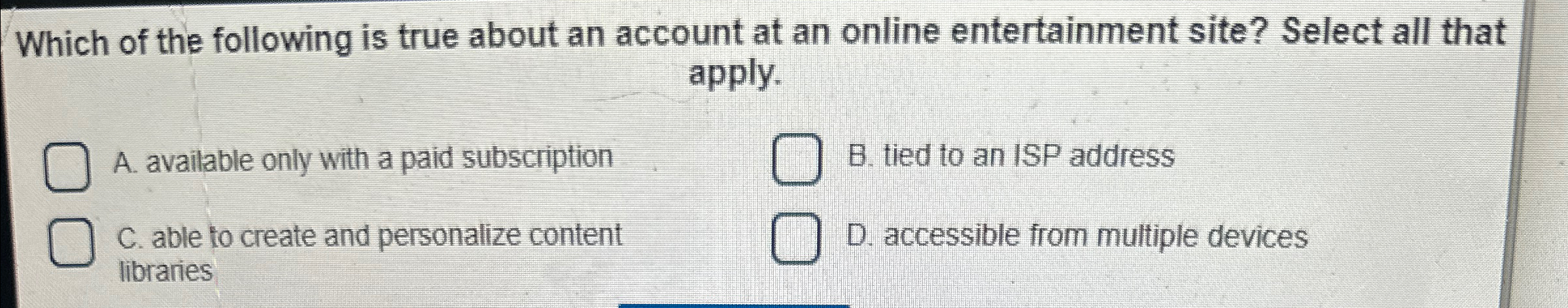 Which of the following is true about an account