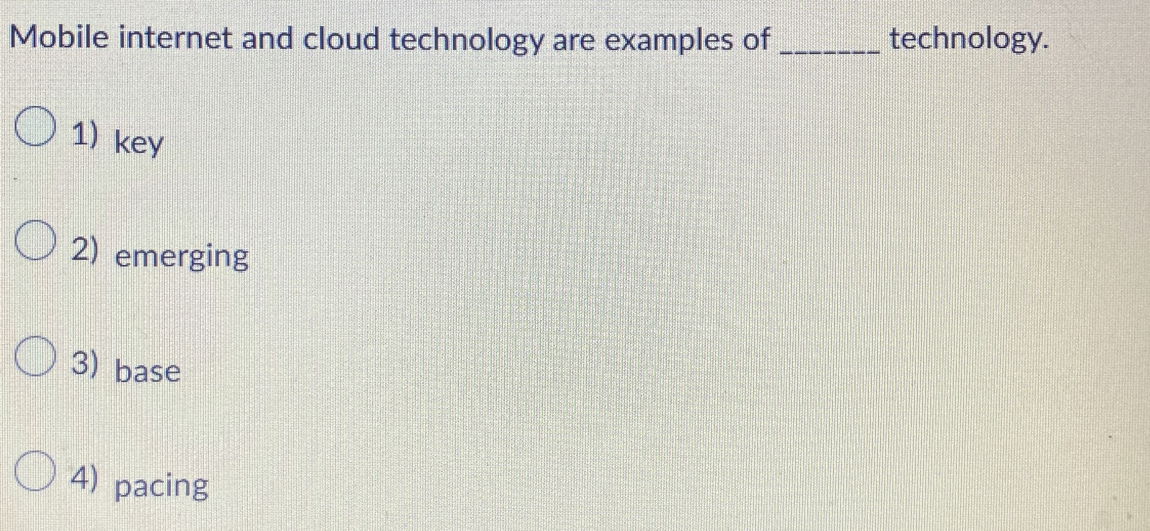Mobile internet and cloud technology are examples