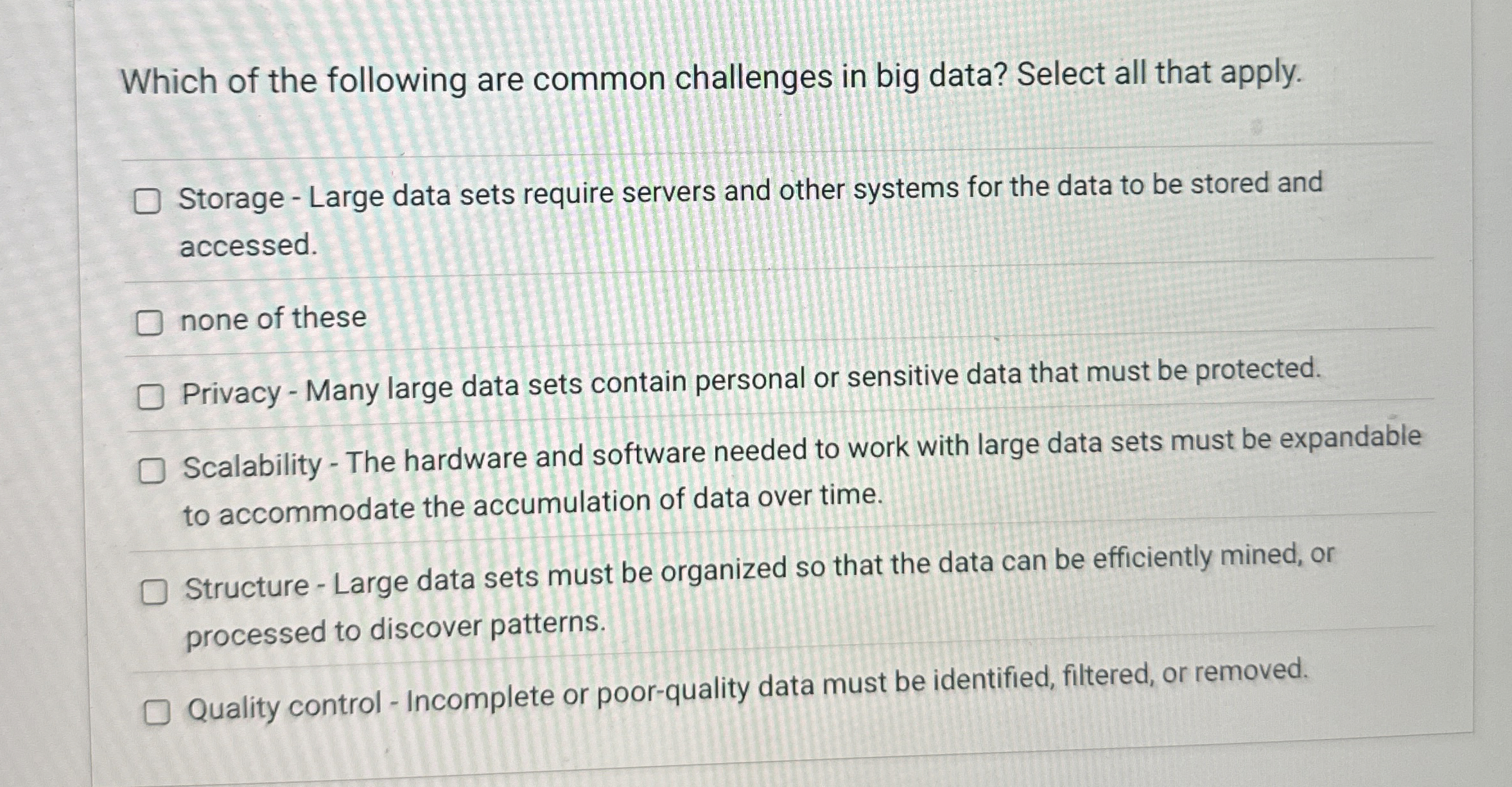 Which of the following are common challenges in