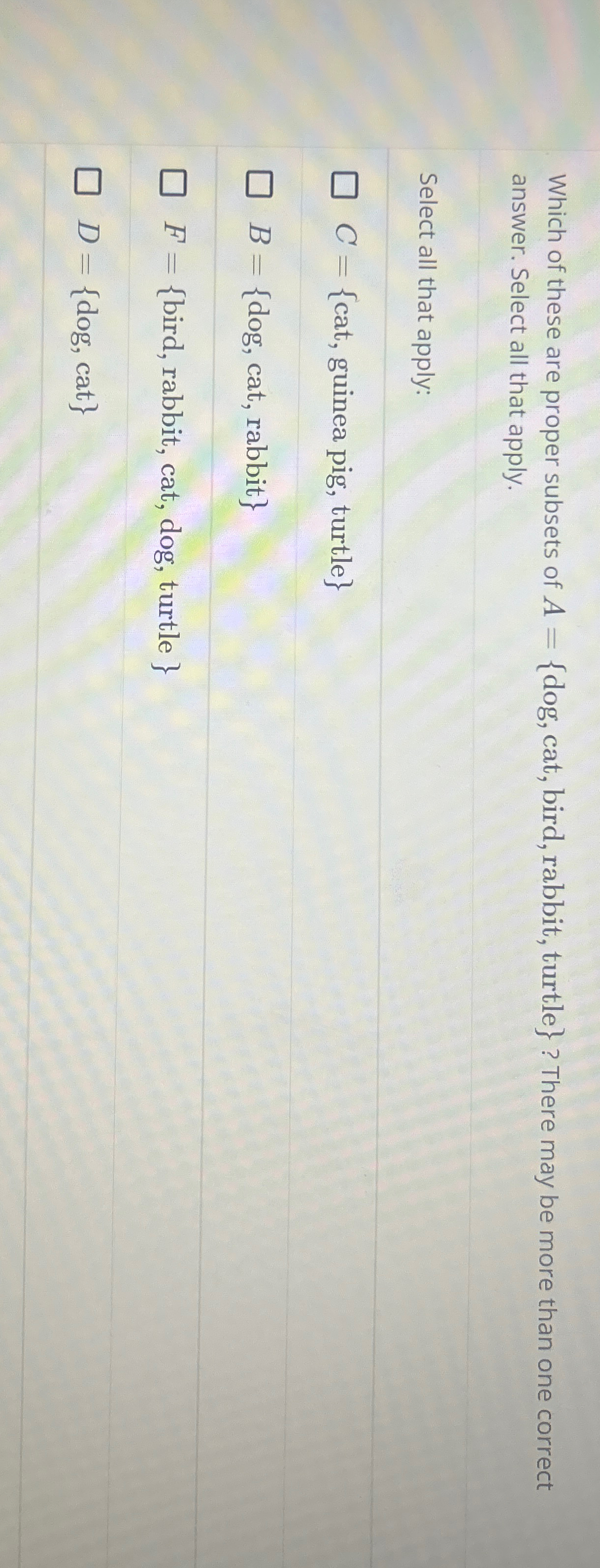 Which of these are proper subsets of , cat, bird,