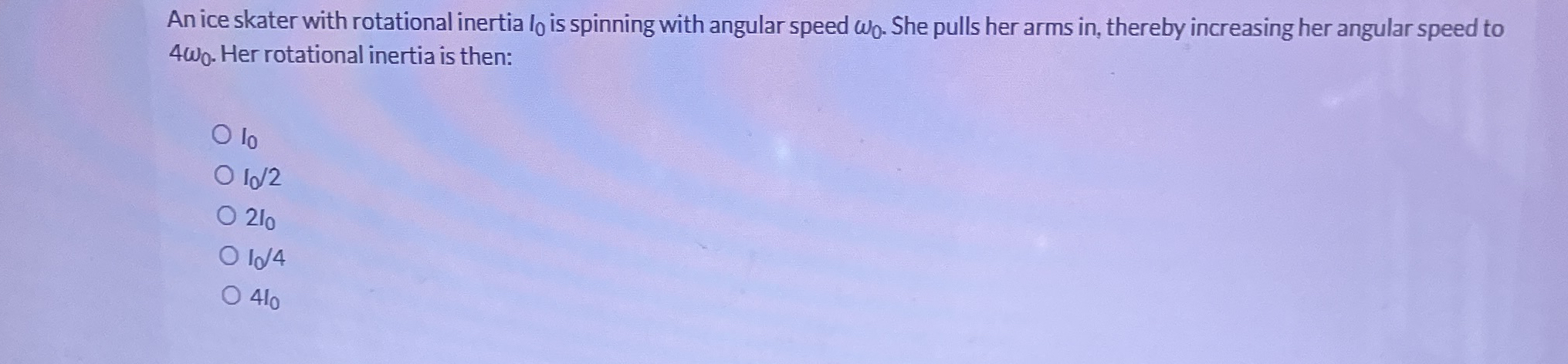 An ice skater with rotational inertia I 0 is