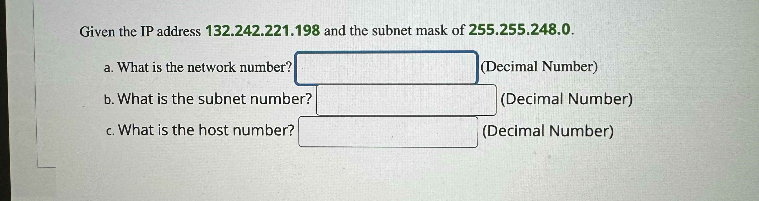 Given the IP address 1 3 2 . 2 4 2 . 2 2 1 . 1 9