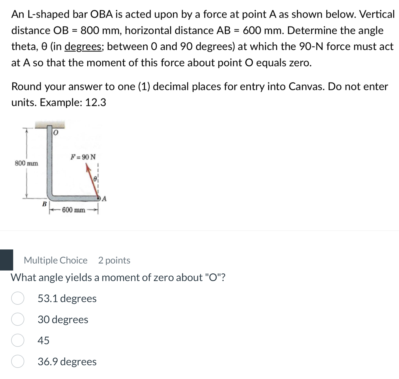 Multiple Choice 2 points What angle yields a