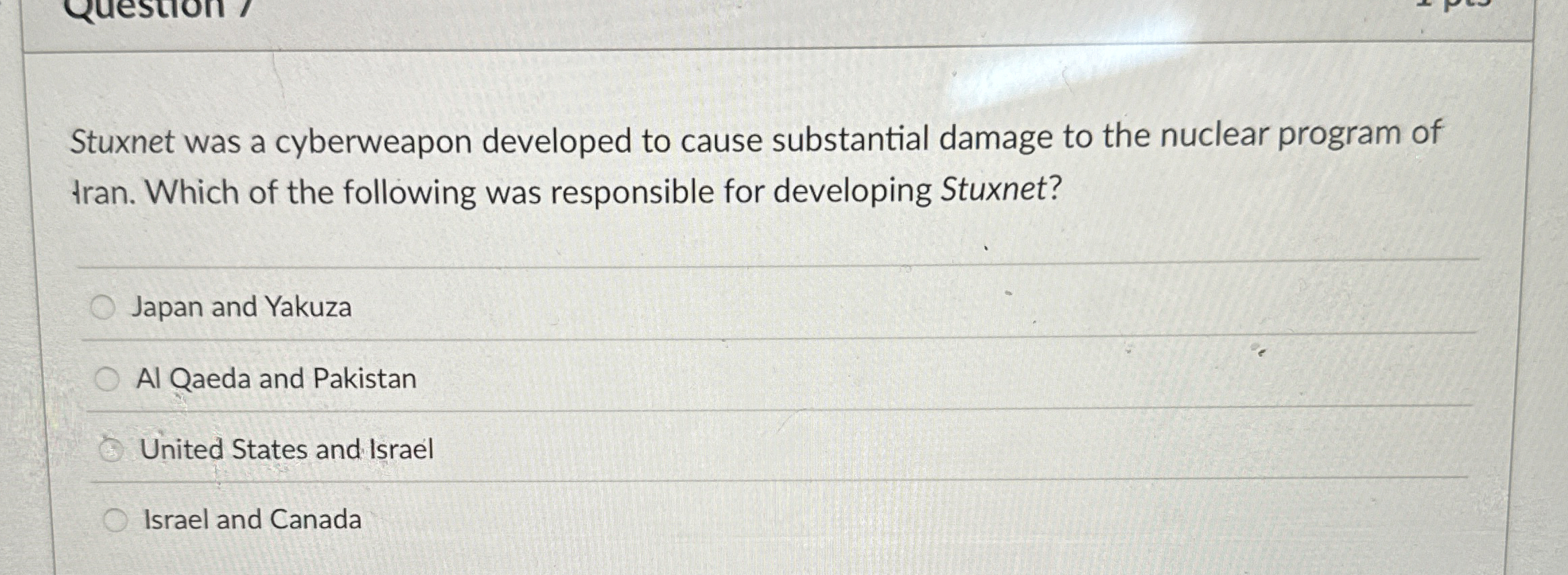 Stuxnet was a cyberweapon developed to cause