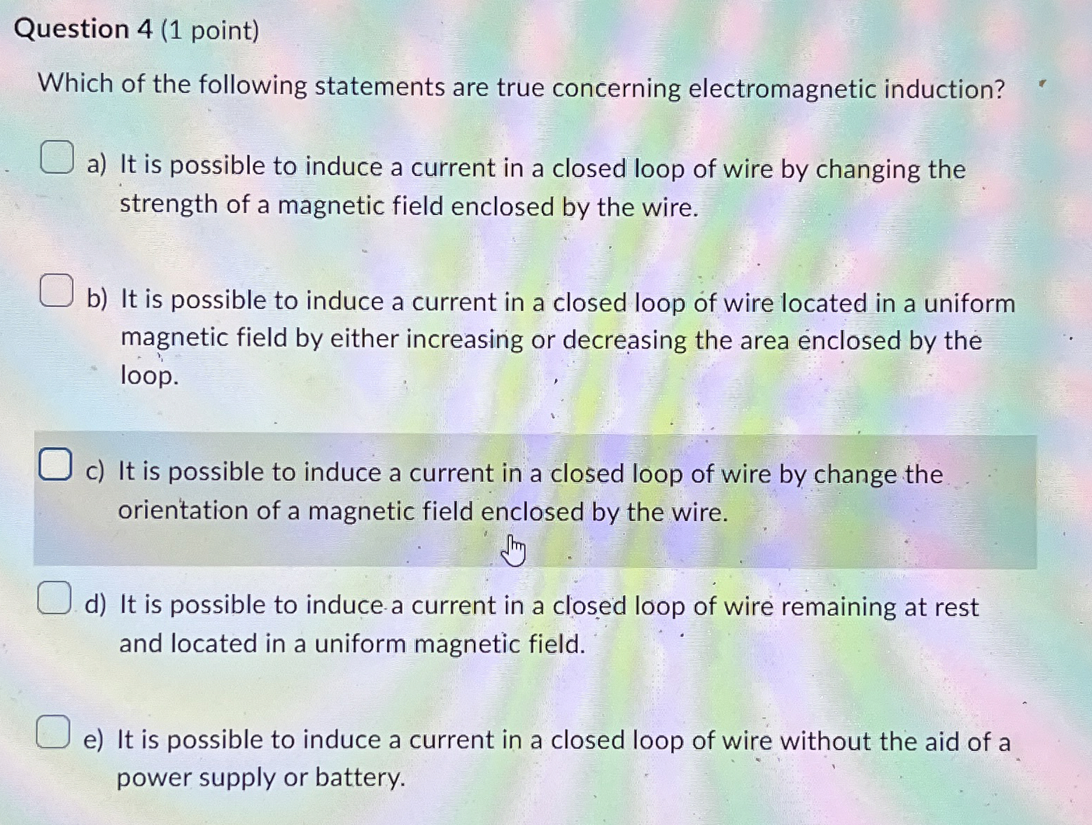 Question 4 ( 1 point ) Which of the following