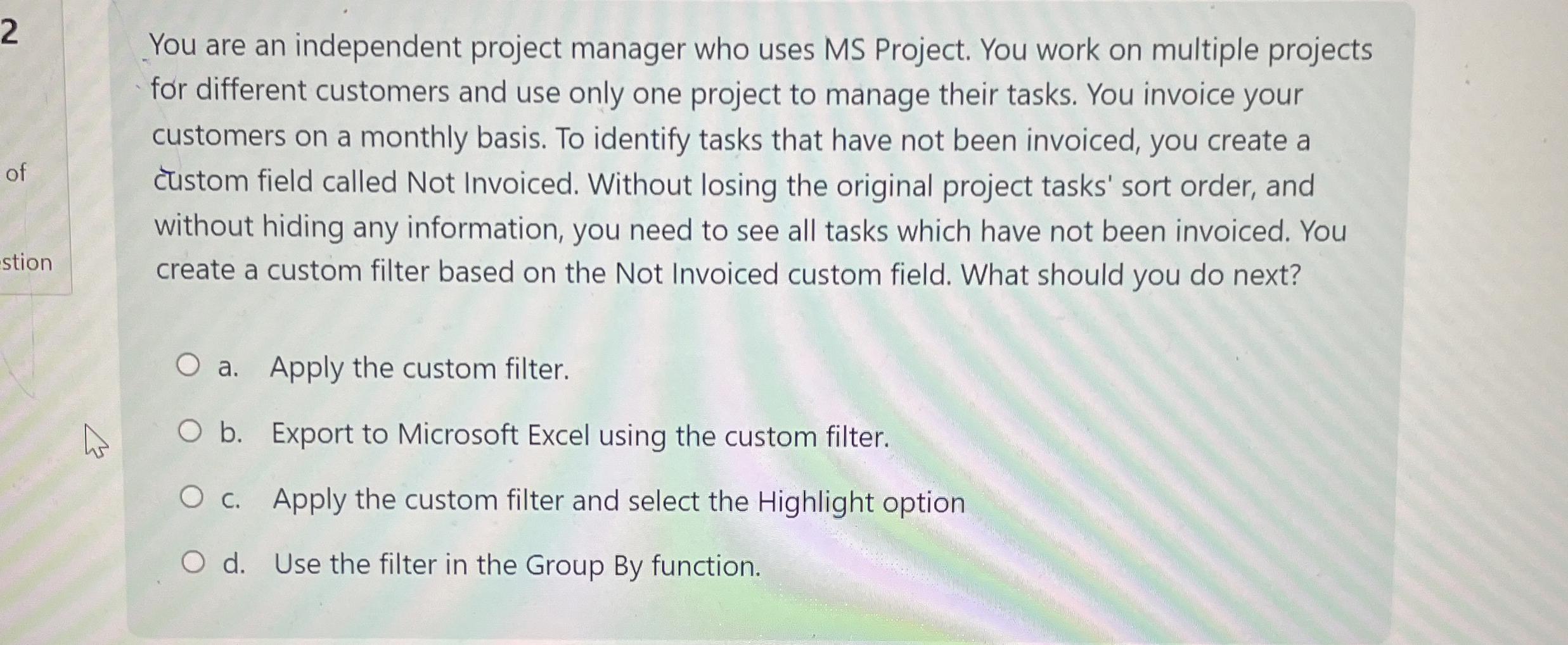 2 You are an independent project manager who uses