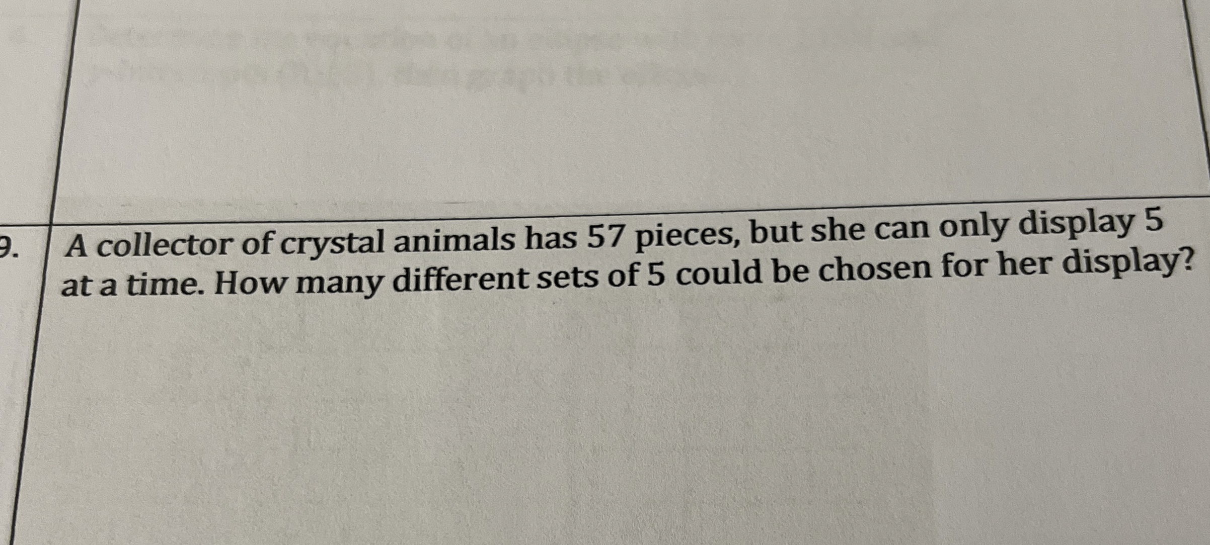 A collector of crystal animals has 5 7 pieces,