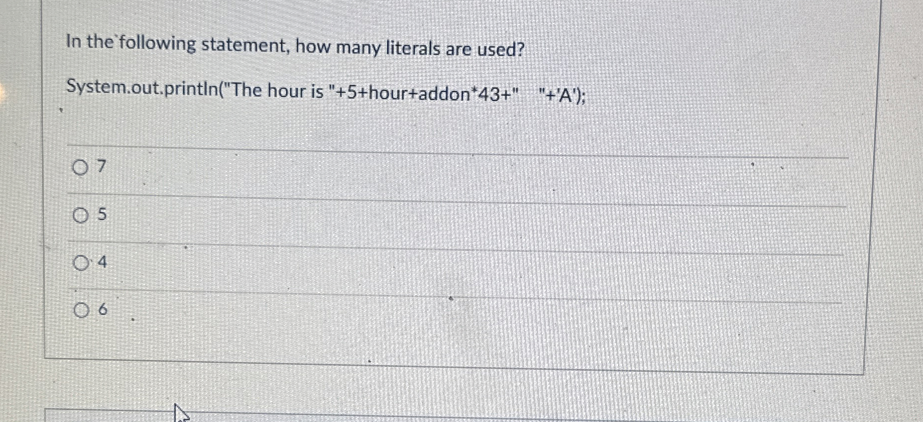 In the following statement, how many literals are