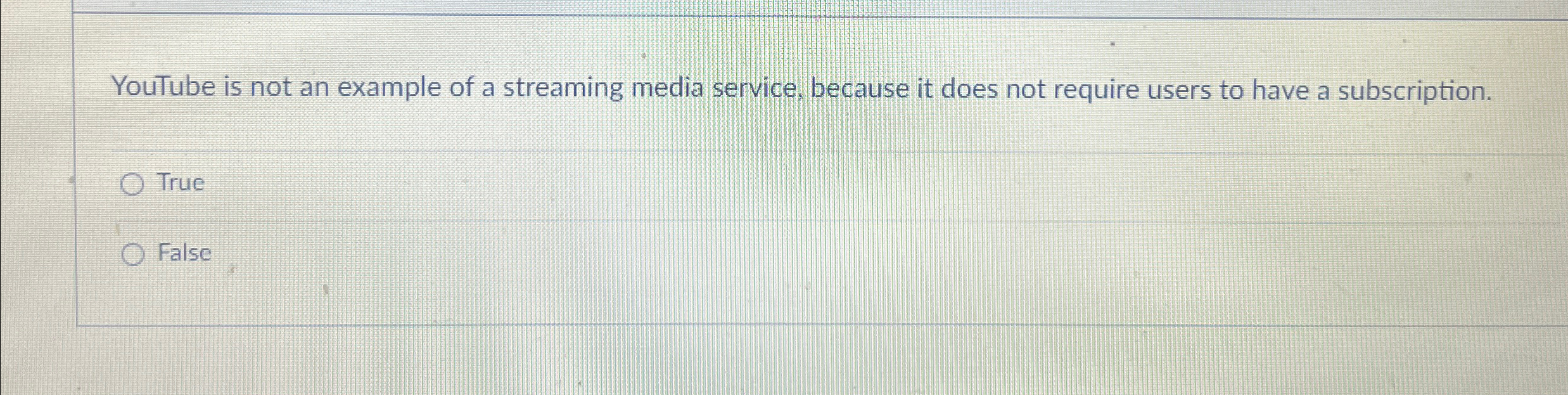 YouTube is not an example of a streaming media