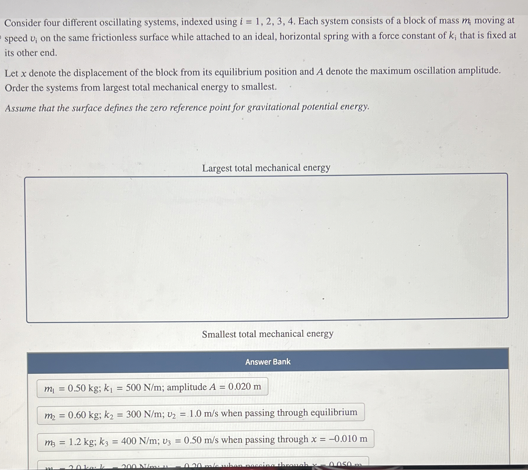 Consider four different oscillating systems,