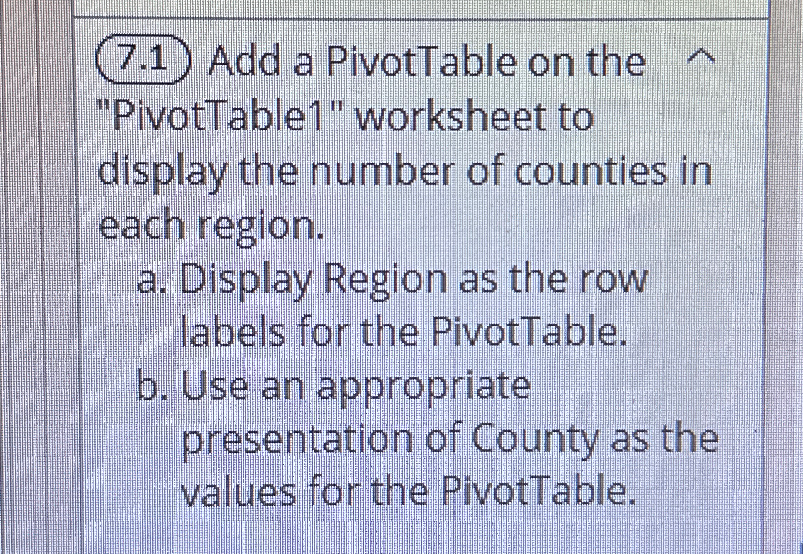 ( 7 . 1 ) Add a PivotTable on the "PivotTable 1 "