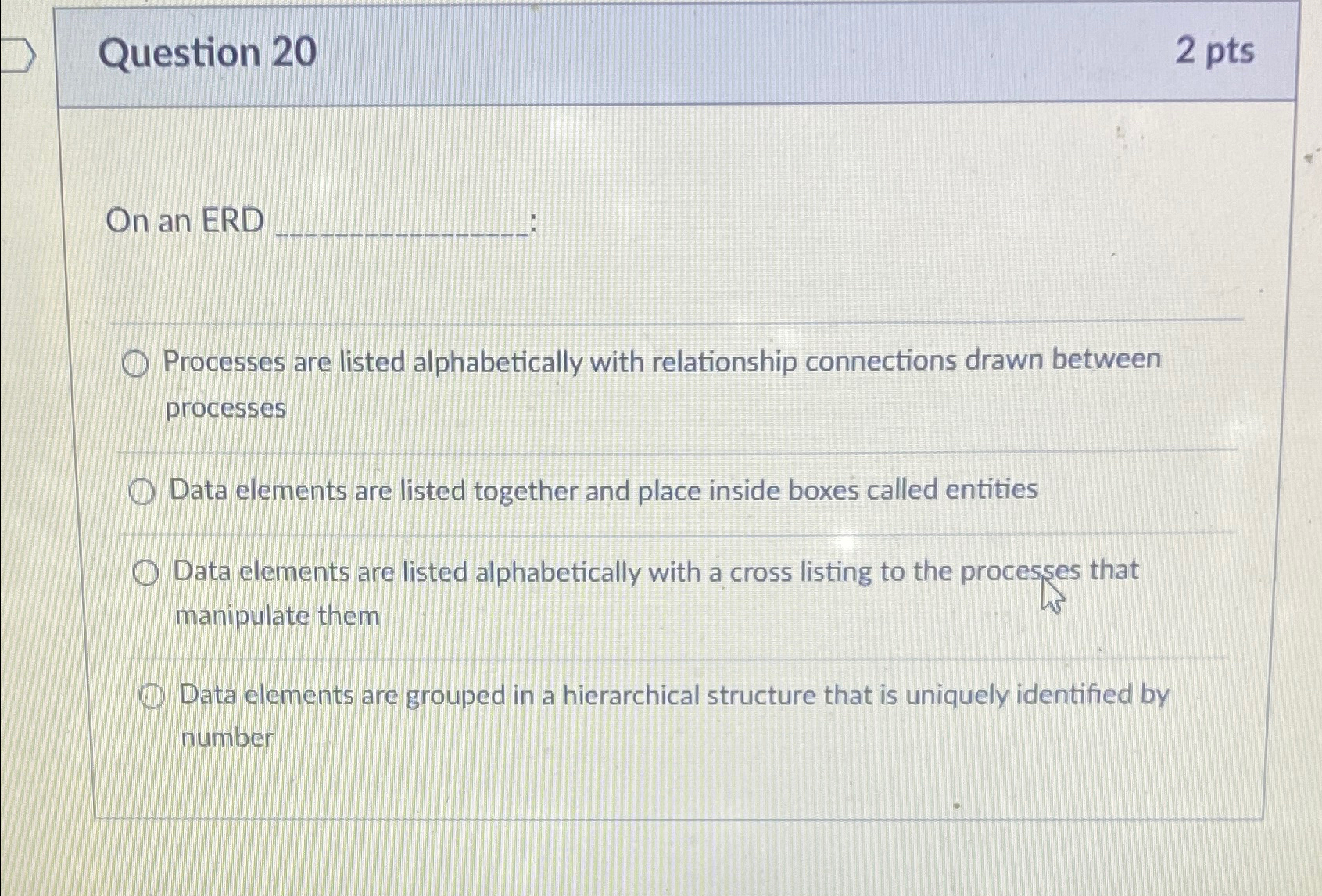 Question 2 0 2 p t s On an ERD Processes are