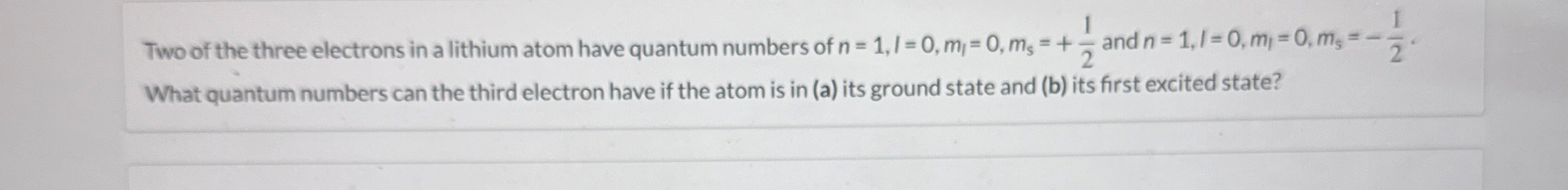 Two of the three electrons in a lithium atom have