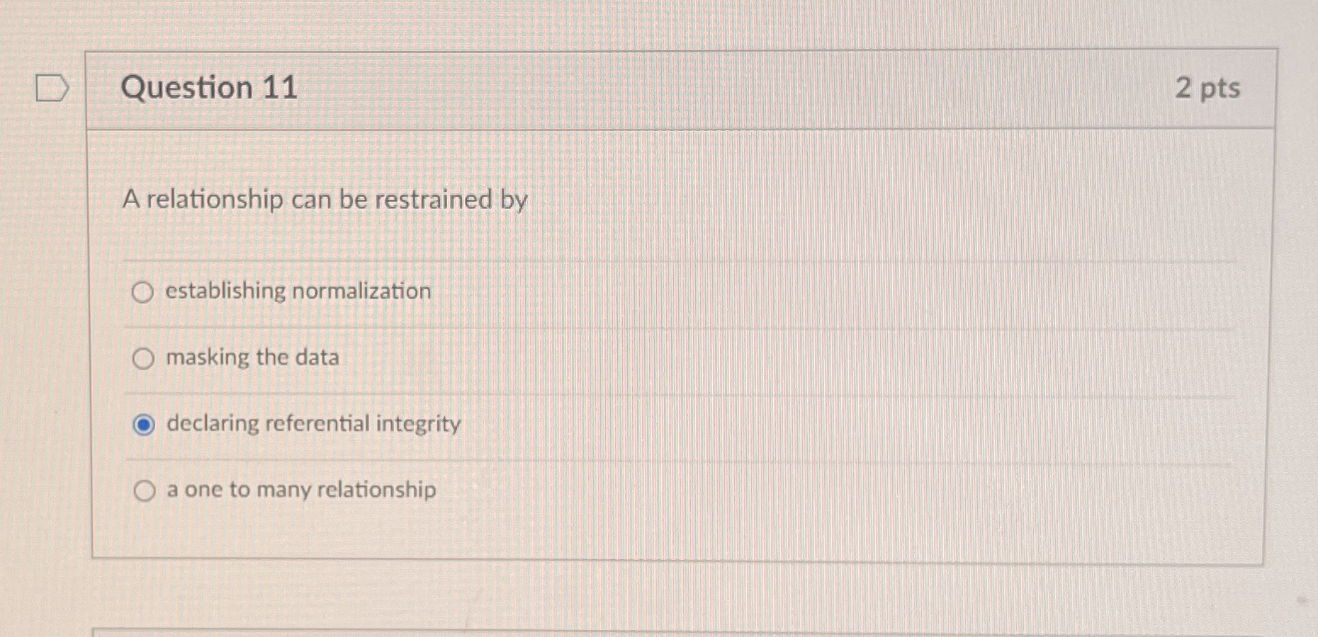 Question 1 1 2 pts A relationship can be