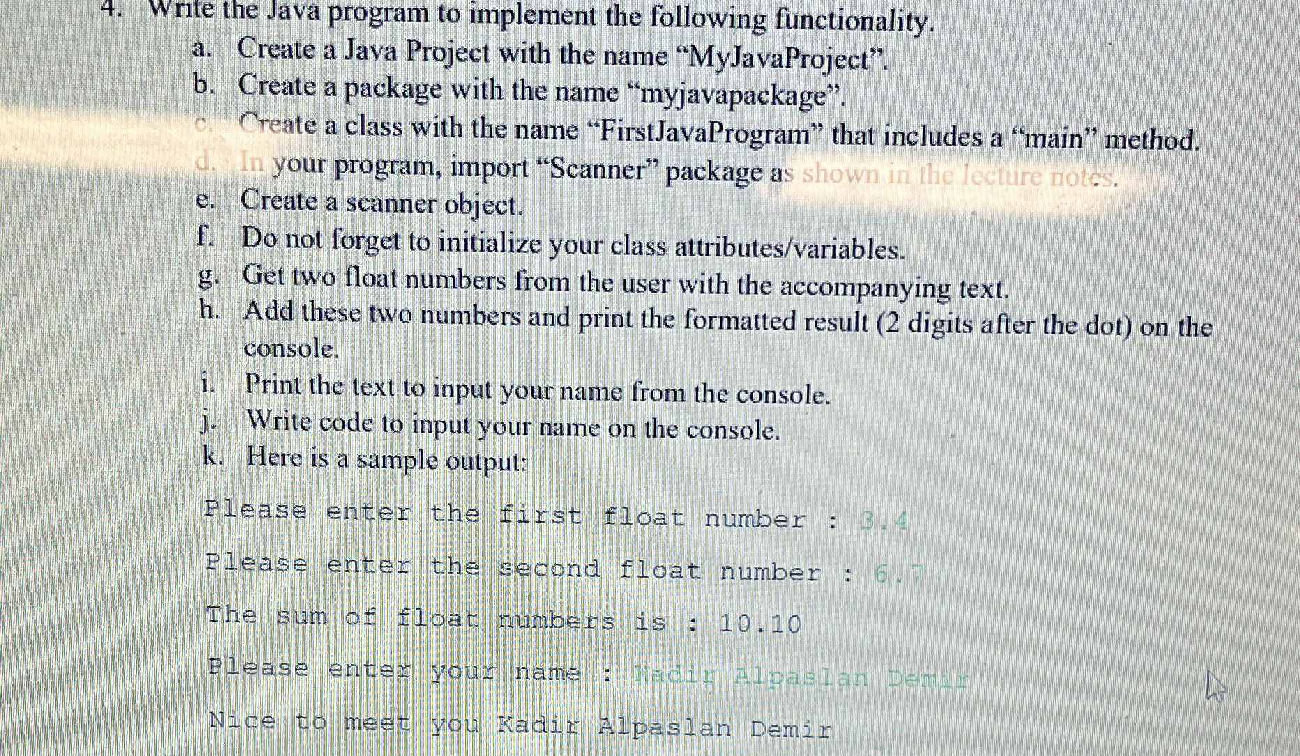 Write the Java program to implement the following