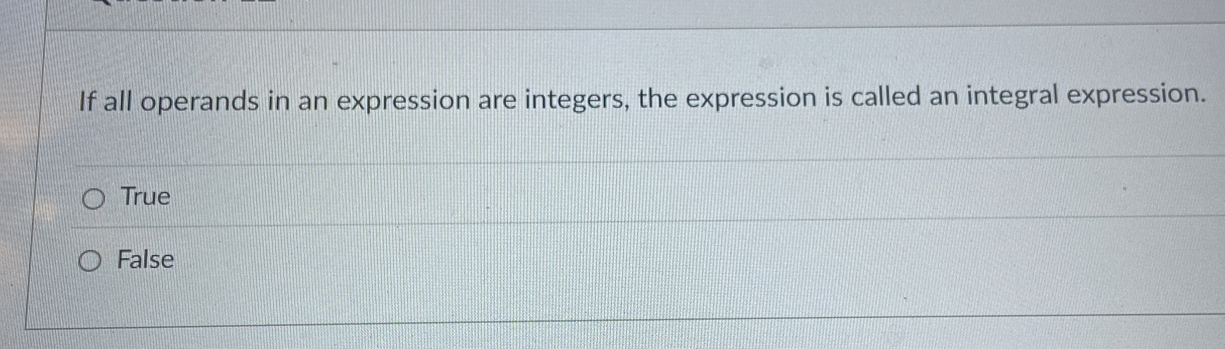 If all operands in an expression are integers,