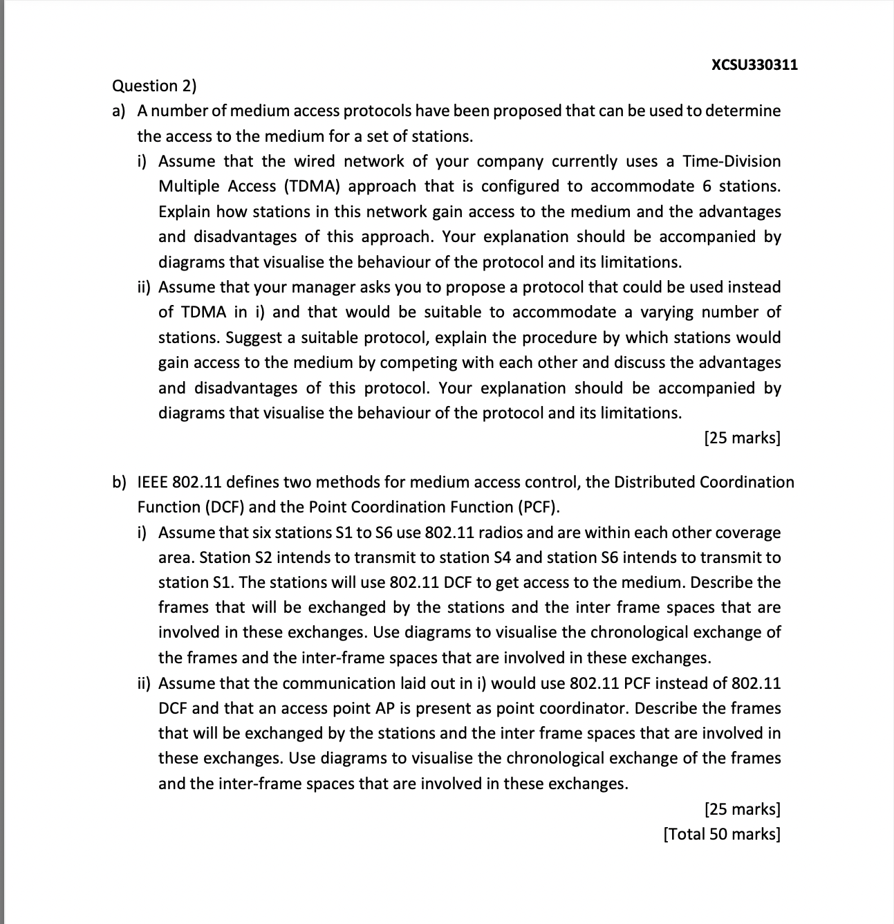 Question 2 ) a ) A number of medium access