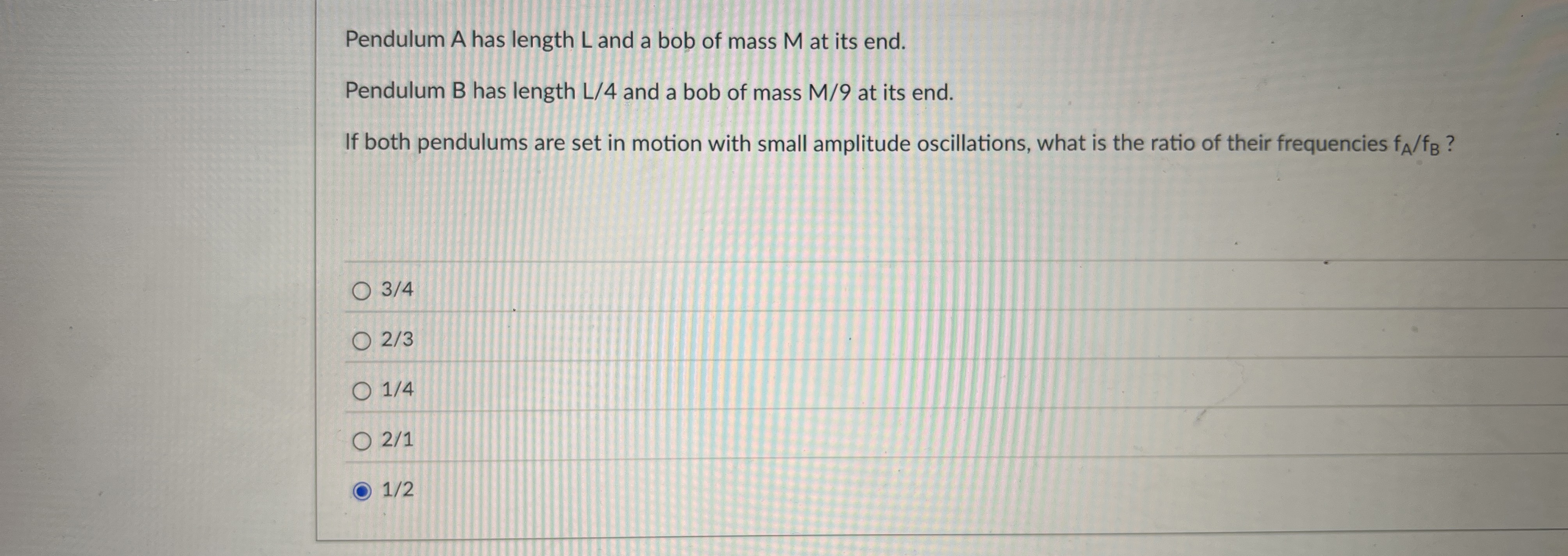 Pendulum A has length L and a bob of mass M at