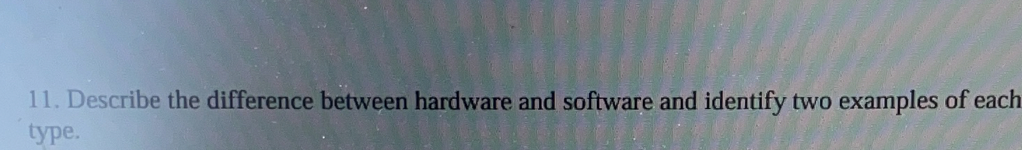 Describe the difference between hardware and