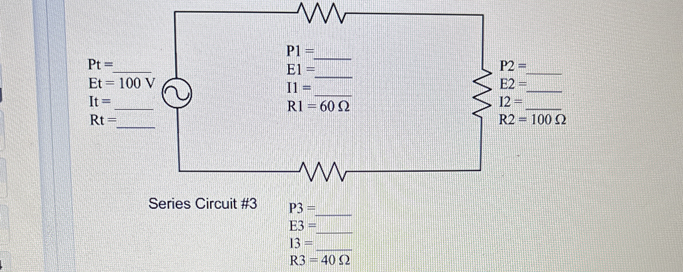Series Circuit # 3 P 3 = E 3 = I = R 3 = 4 0