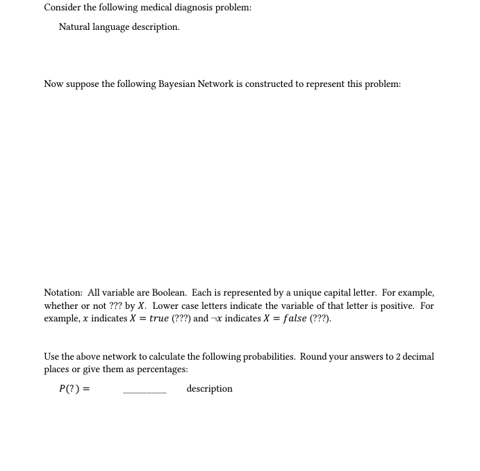 Consider the following medical diagnosis problem: