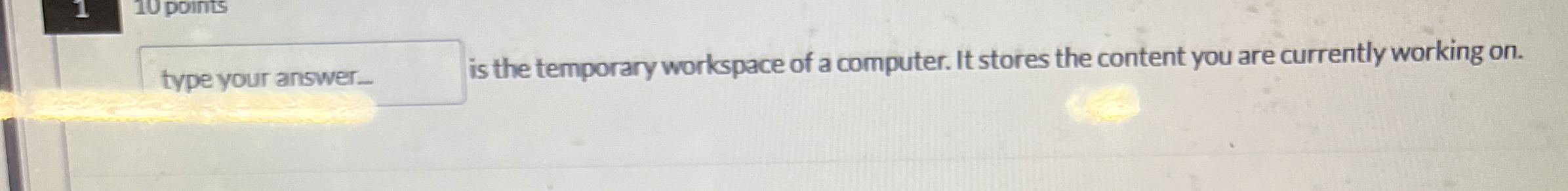 type your answer _ is the temporary workspace of