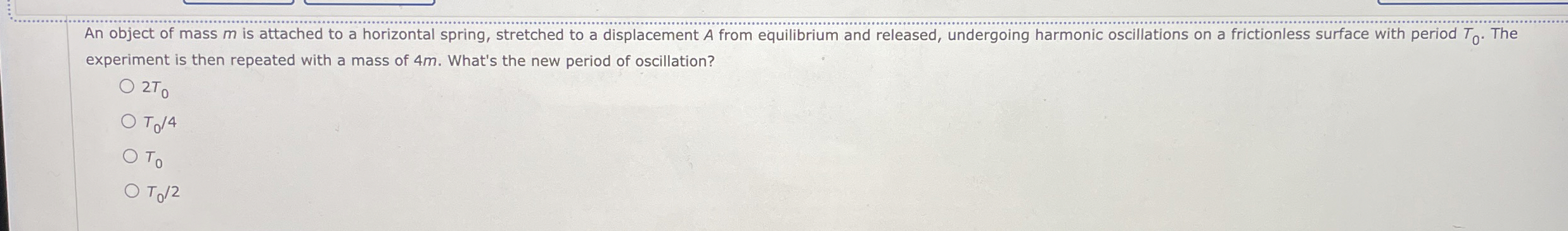 An object of mass m is attached to a horizontal