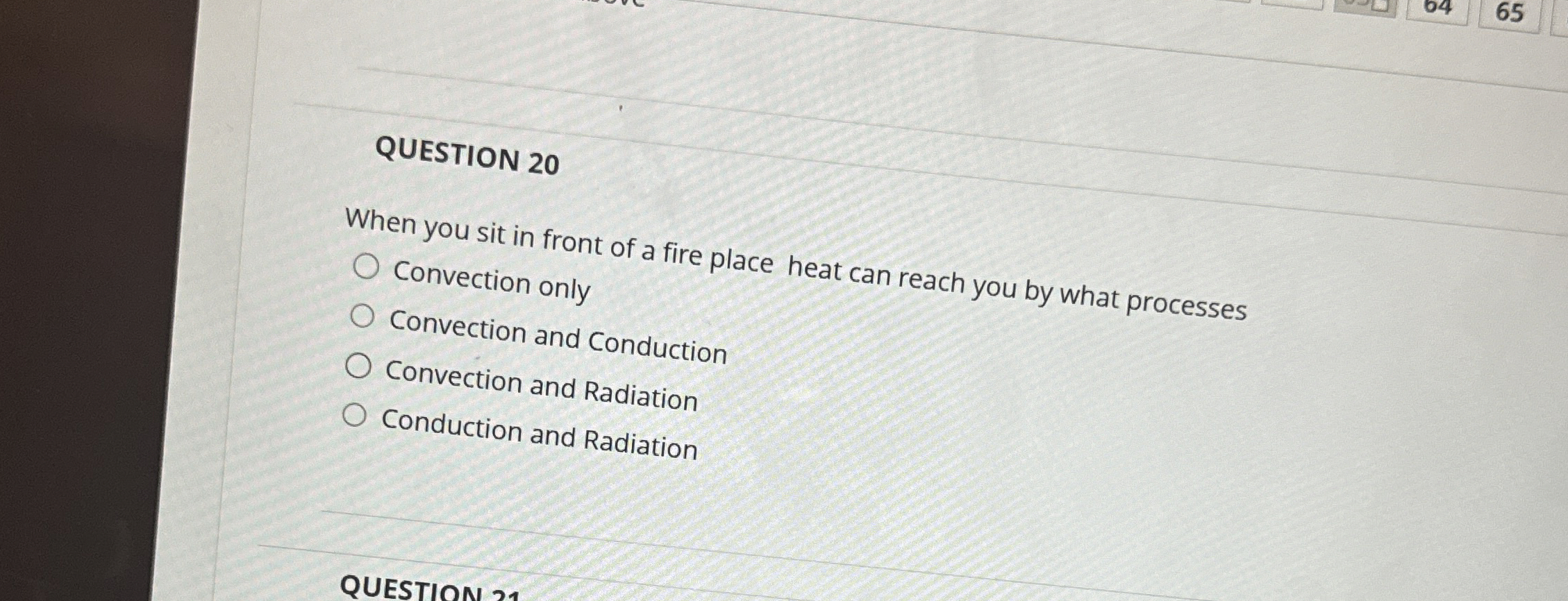 QUESTION 2 0 When you sit in front of a fire