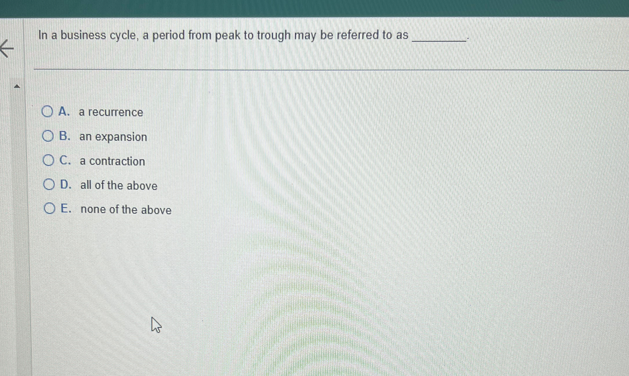 In a business cycle, a period from peak to trough